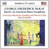 George Frederick McKay: Epoch - An American Dance Symphony