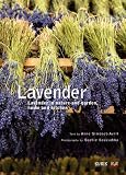Lavender: In Nature And Garden, Home And Kitchen