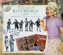 Welcome to Kit's World, 1934 : Growing Up During America's Great Depression (The American Girls Collection)