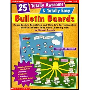 25 Totally Awesome & Totally Easy Bulletin Boards! (Grades 3-6)