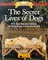 The Secret Lives of Dogs: The Real Reasons Behind 52 Mysterious Canine Behaviors