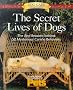 The Secret Lives of Dogs: The Real Reasons Behind 52 Mysterious Canine Behaviors The Secret Lives of Dogs: The Real Reasons Behind 52 Mysterious Canine Behaviors