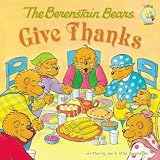 Berenstain Bears Give Thanksby Jan Berenstain