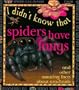 I Didn'T Know: Spiders H Fangs (I Didn't Know That)