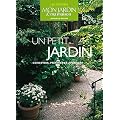 Un petit jardin : Concevoir, pr�parer et am�nager