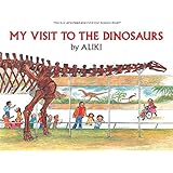 My Visit to the Dinosaurs (Let's-Read-and-Find-Out Science 2)
