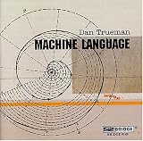 Dan Trueman: Machine Language
