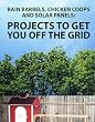 Rain barrels, Chicken coops and Solar panels: Projects To Get You Off The Grid