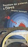Peinture au pistolet &agrave; C&eacute;ret : Ou La balade des Cantiques