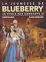 La jeunesse de Blueberry, Tome 14 � 17 : Le cycle des complots II : Le boucher de Cincinnati ; La sir�ne de Veracruz ; 100 dollars pour mourir ; Le sentier des larmes