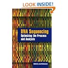 Click here to buy DNA Sequencing: Optimizing the Process and Analysis by  Jan Kieleczawa.