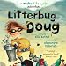 Litterbug Doug Litterbug Doug