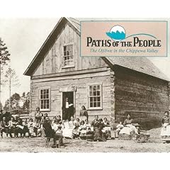 Paths of the People: The Ojibwe in the Chippewa Valley