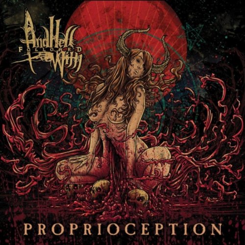 And Hell Followed With- Proprioception