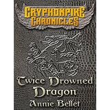 TwiceDrownedDragon(TheGryphonpikeChronicles)