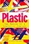 Plastic: The Making of a Synthetic Century