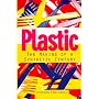 Plastic: The Making of a Synthetic Century