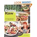 Going Raw: Everything You Need to Start Your Own Raw Food Diet and Lifestyle Revolution at Home