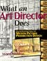 What an Art Director Does: An Introduction to Motion Picture Production Design