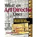 What an Art Director Does: An Introduction to Motion Picture Production Design