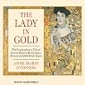 The Lady in Gold: The Extraordinary Tale of Gustav Klimt's Masterpiece, 'Portrait of Adele Bloch-Bauer'
