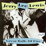 Great Balls Of Fire - Original