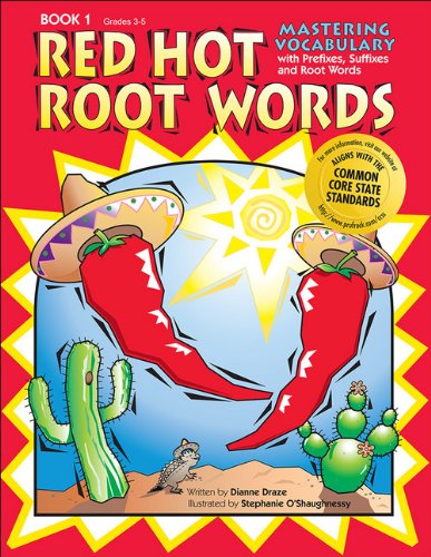 Red Hot Root Words Book 1: Mastering Vocabulary with Prefixes, Suffixes and Root Words