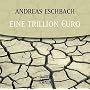 Eine Trillion Euro von Andreas Eschbach