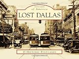 Lost Dallas (Postcards of America (Looseleaf))