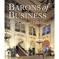 Barons of Business: Their Lives and Lifestyles