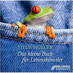 Das kleine Buch f�r Lebensk�nstler: Das H�rbuch