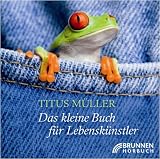 Das kleine Buch f�r Lebensk�nstler: Das H�rbuch
