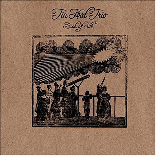 Book of Silk - Tin Hat Trio