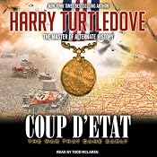 Coup d'Etat: War That Came Early Series #4 | [Harry Turtledove]