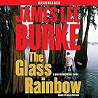 The Glass Rainbow: A Dave Robicheaux Novel Audiobook by James Lee Burke Narrated by Will Patton