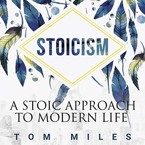 Stoicism: A Stoic Approach to Modern Life