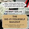 The Do-It-Yourself Bailout: How I Eliminated $222,000 of Credit Card Debt in Eighteen Months and Saved Nearly $150,000