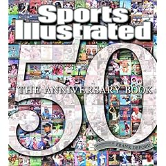Sports Illustrated 50 Years: The Anniversary Book