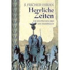 Herrliche Zeiten. Die Deutschen und ihr Kaiserreich (Taschenbuch)