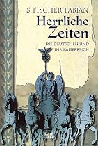Herrliche Zeiten. Die Deutschen und ihr Kaiserreich