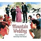 Mountain Wedding by  Faye Gibbons and Ted Rand