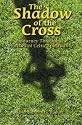 The Shadow of the Cross: A Journey Through the Virtues of Celtic Spirituality