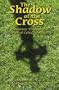 The Shadow of the Cross: A Journey Through the Virtues of Celtic Spirituality
