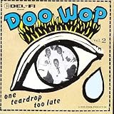 Doo Wop Vol. 2: One Teardrop Too Late