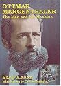 Ottmar Mergenthaler: The Man and His Machine : A Biographical Appreciation of the Inventor on His Centennial