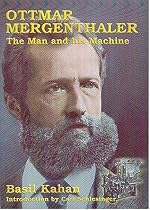 Ottmar Mergenthaler: The Man and His Machine