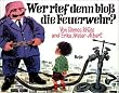 Wer rief denn blo� die Feuerwehr