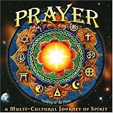 Prayer: A Multi Cultural Journey of Spirit
