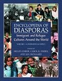 Encyclopedia of Diasporas: Immigrant and Refugee Cultures Around the World. Volume I: Overviews and Topics; Volume II: Diaspora Communities