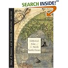 Historic Atlas of the North Pacific Ocean: Maps of Discovery and Scientific Exploration,... by  Derek Hayes